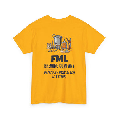 FML Brewing Company “Hopefully Next Batch Is Better” Beer Brewing T-Shirt